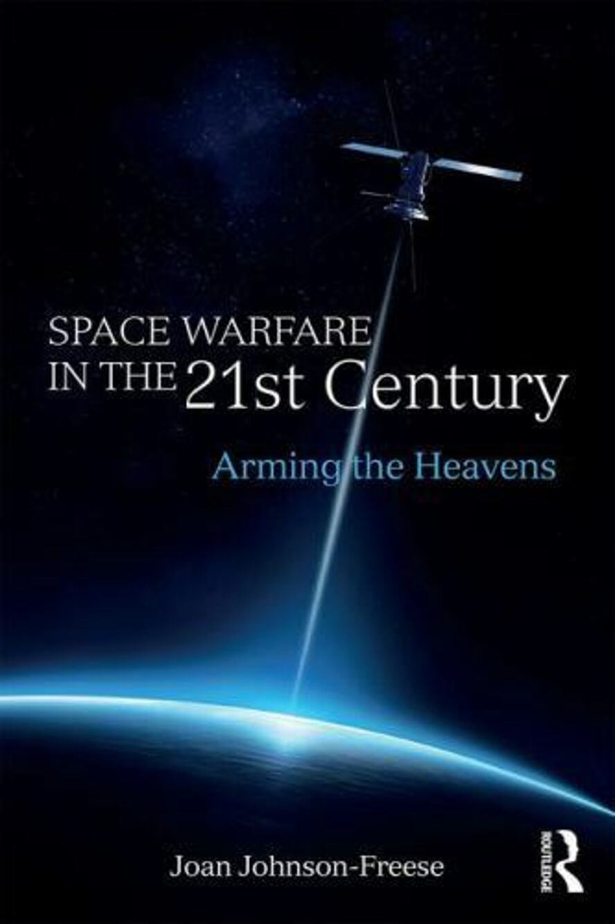 Space Warfare in the 21st Century (Cass Military Studies) by Joan Johnson-Freese